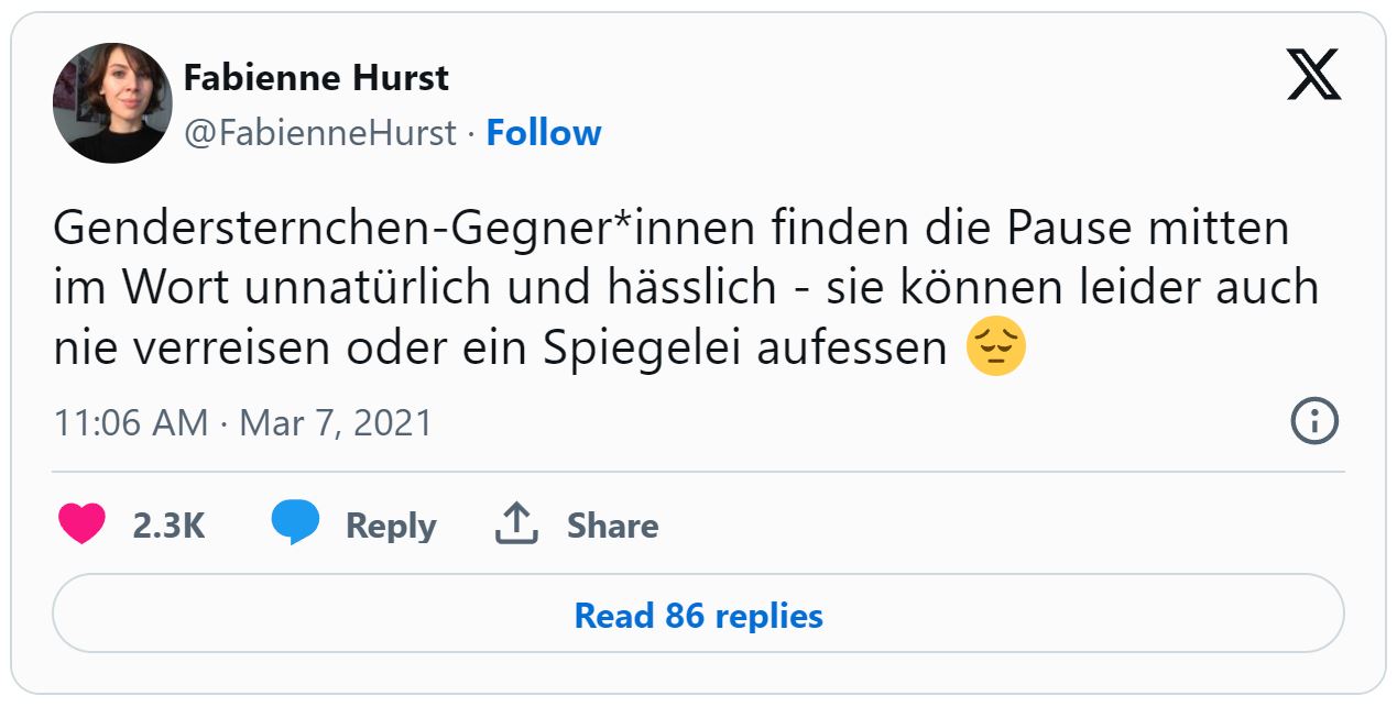 Screenshot Tweet: Gendersternchen-Gegner*innen finden die Pause mitten im Wort unnatürlich und hässlich - sie können leider auch nie verreisen oder ein Spiegelei aufessen.